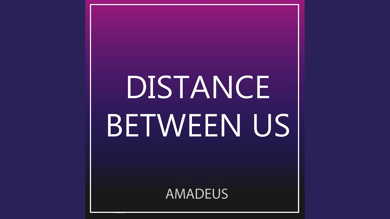 Distance Between Us