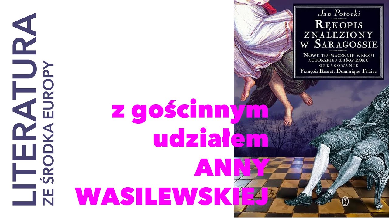 330. Jan Potocki 🇫🇷 RĘKOPIS ZNALEZIONY W SARAGOSSIE. WERSJA Z ROKU 1805 🎙️ rozmowa z Anną Wasilewską