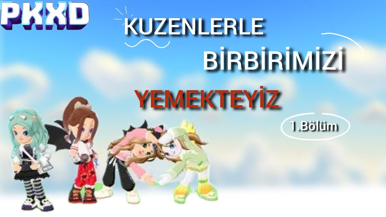 Kuzenlerle Birbirimizi Yemekteyiz 1.Bölüm | PK XD