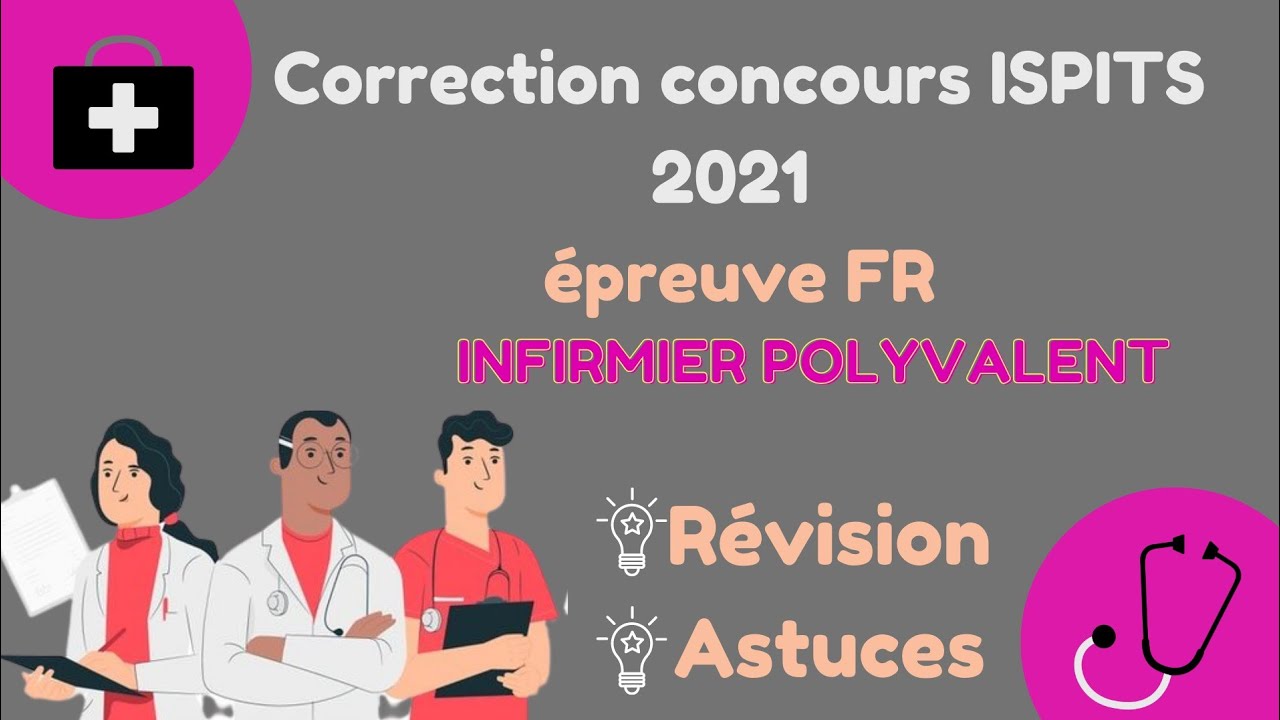 révision+ correction concours d'accès aux ISPITS 2021 épreuve Fr ➡️ infirmier polyvalent