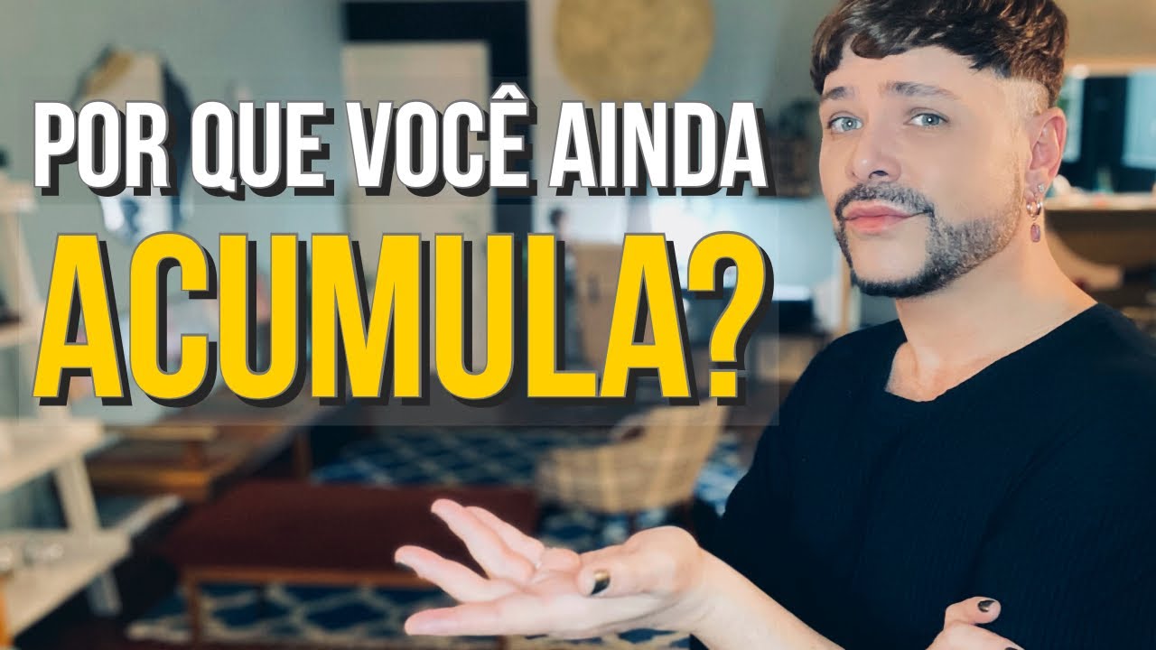 OS EFEITOS DESTRUTIVOS DO HÁBITO DE SE ACUMULAR EM CASA/ LUIZ NETTO