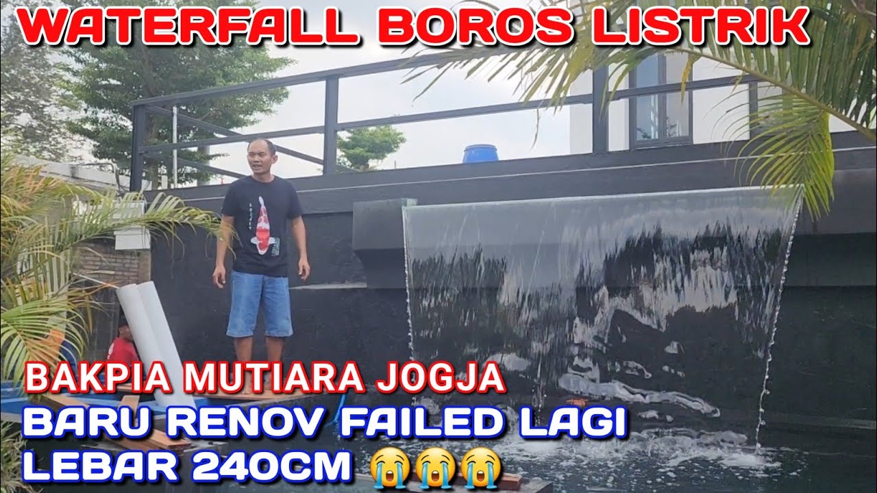 RENOV KACA WATERFALL 240CM | KOLAM KOI 2.5M X 15M | BAKPIA MUTIARA JOGJA