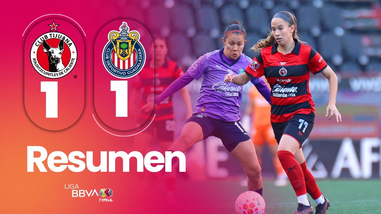 RESUMEN | Tijuana 1-1 Chivas | Las Perr&iacute;simas rescatan el empate con gol de &uacute;ltimo minuto.