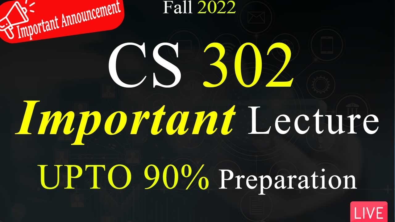 CS302 | Important Lecture For Final Term | Score A Grade In Exams | VU Mentor #fall2022 #cs302