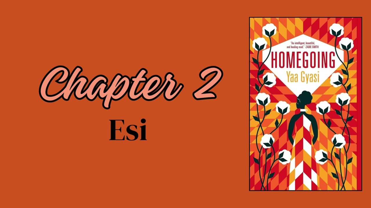 Homegoing by Yaa Gyasi Chapter 2 Audiobook 