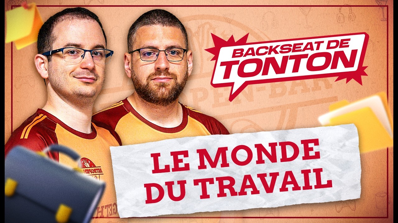 BACKSEAT DE TONTON #1 : Le monde du travail