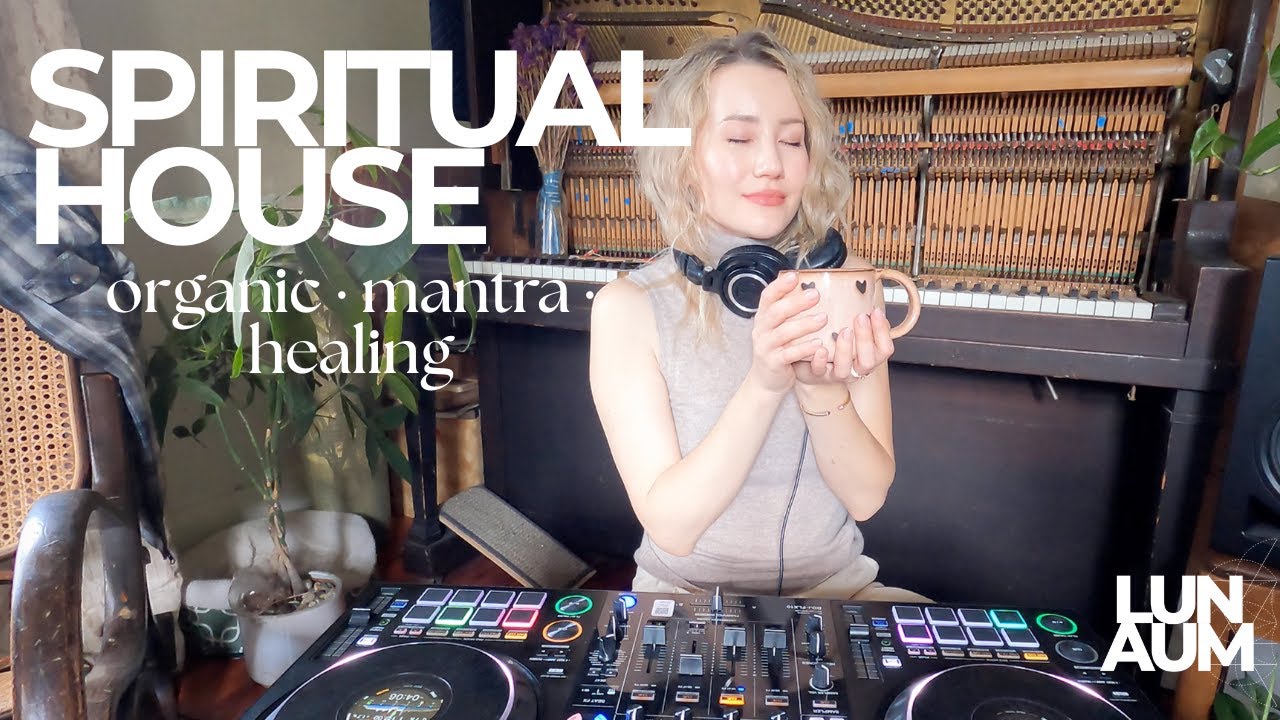 Spiritual House DJ Mix  Organic House • Mantras • Healing Sound Journey