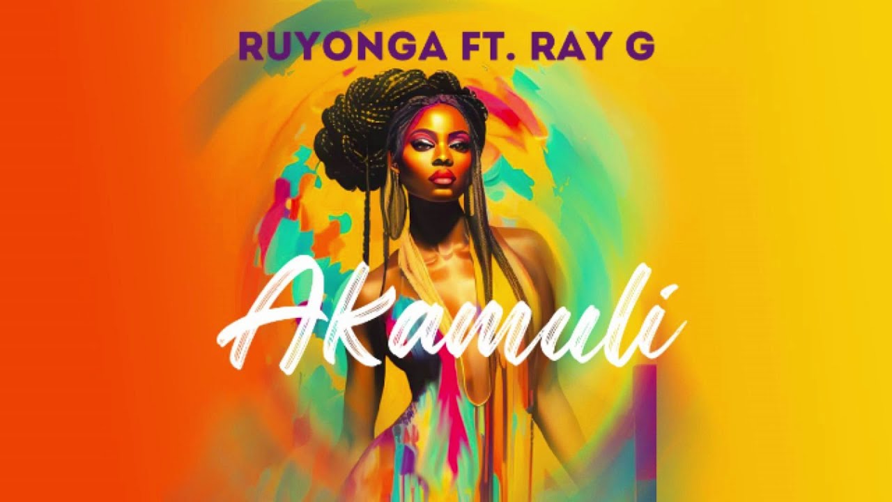 Ruyonga - Akamuli ft  Ray G (Official Lyric Video)