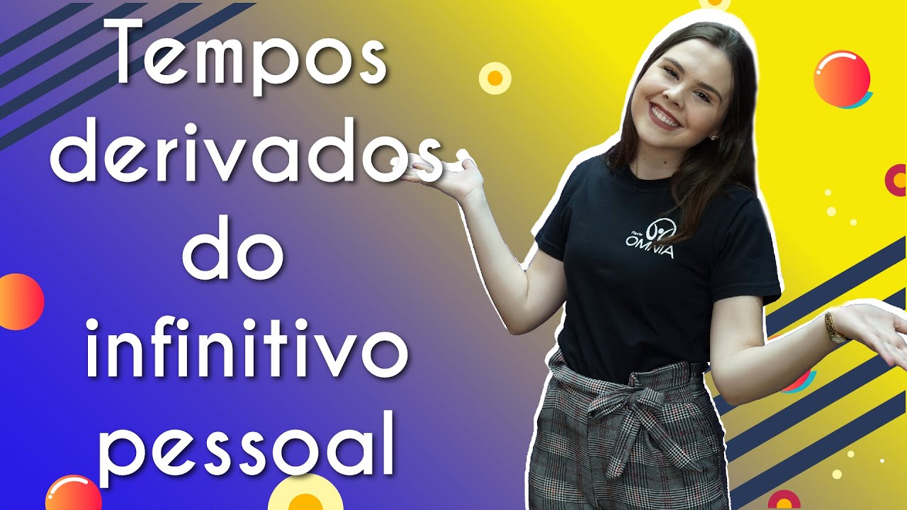Tempos derivados do infinitivo pessoal - Brasil Escola