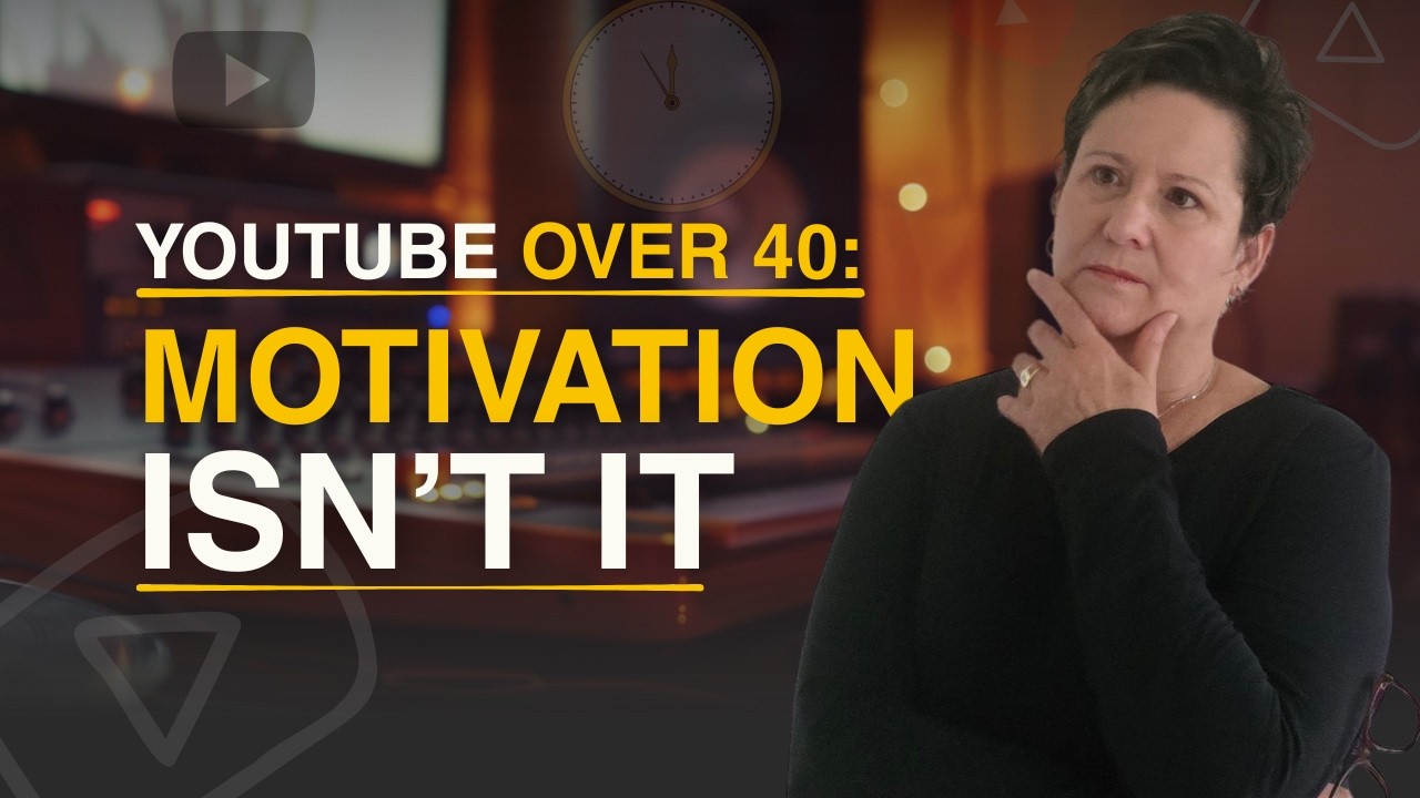 04 - Starting YouTube Over 40 - Why Workflow Beats Motivation