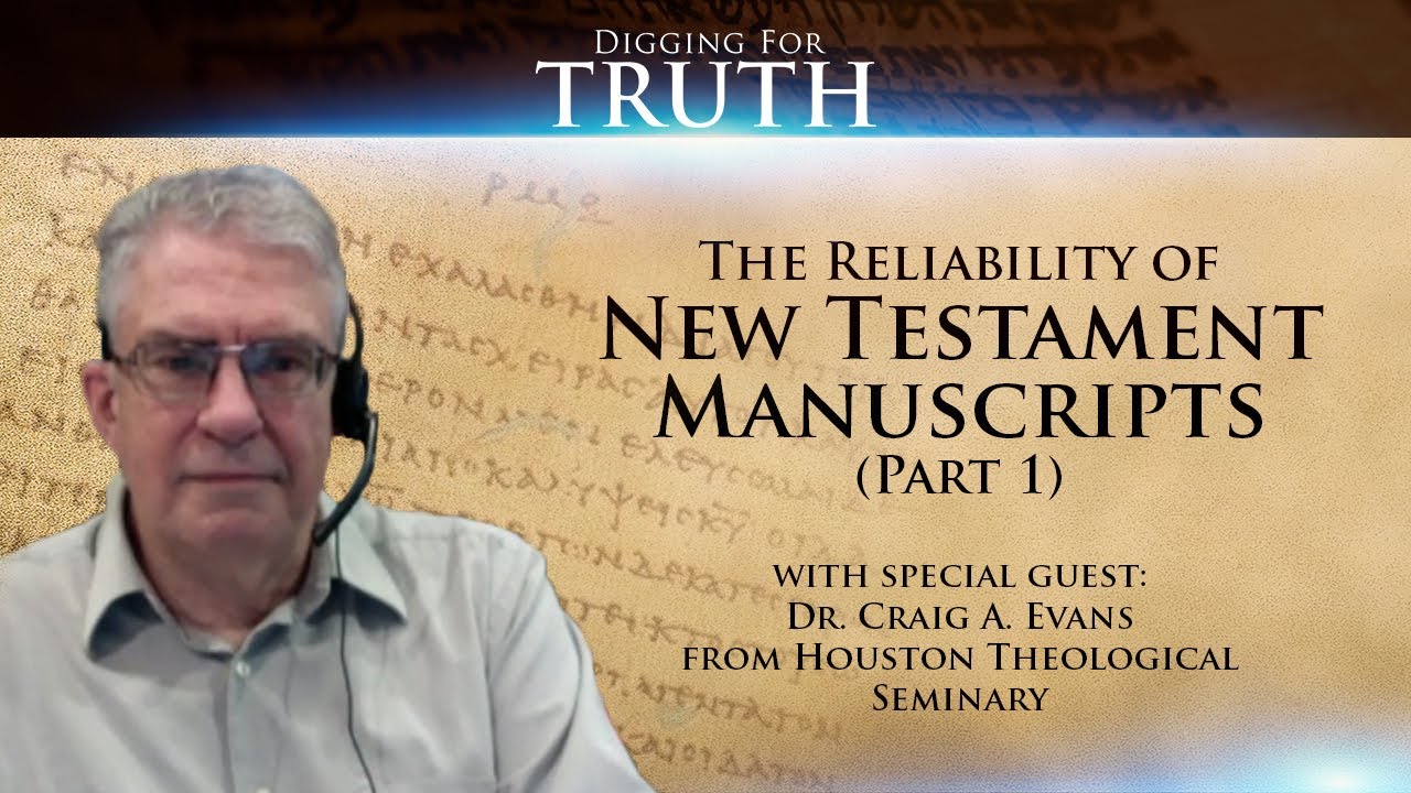 The Reliability of New Testament Manuscripts with Dr. Craig Evans: Digging for Truth Episode 29