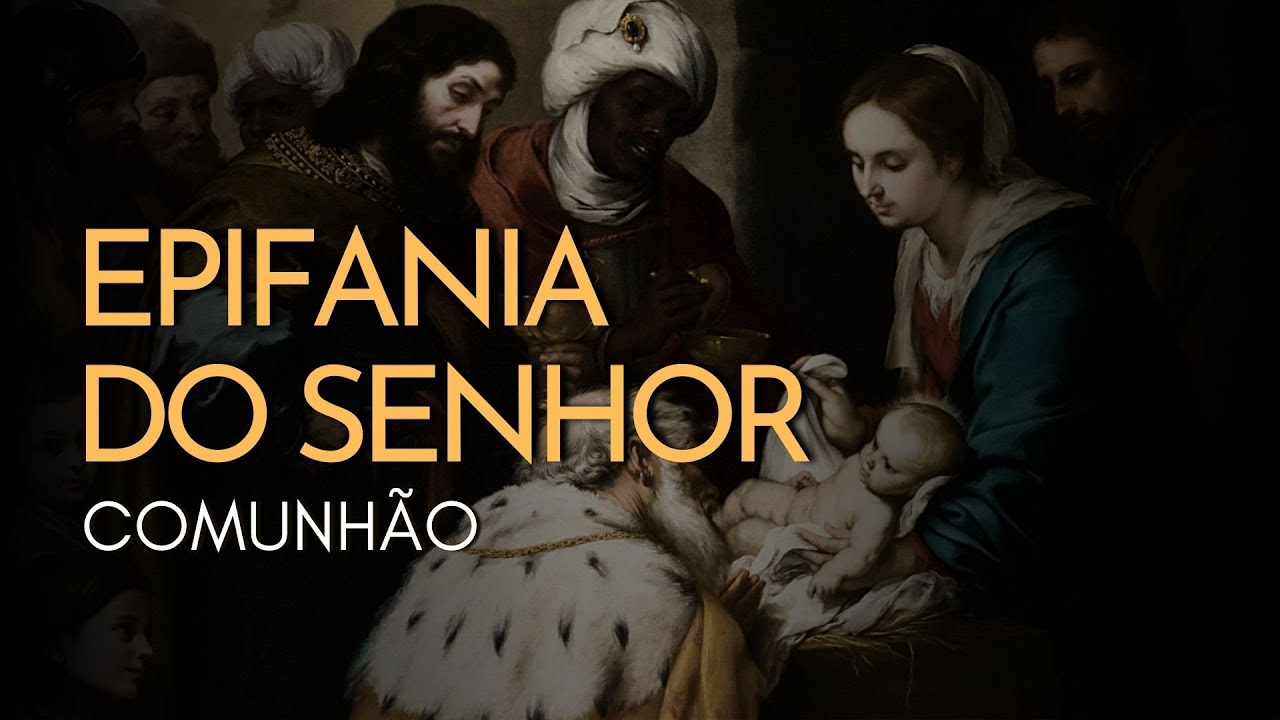 EPIFANIA DO SENHOR | Comunhão