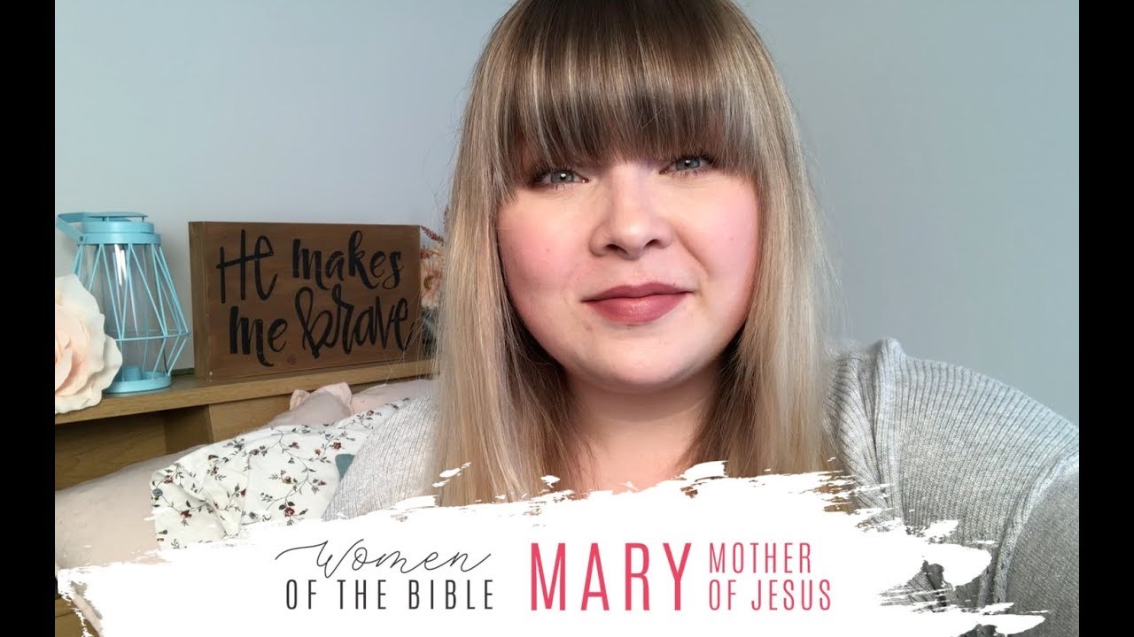 BIBLE STUDY// Women of the Bible - Mary, Mother of Jesus