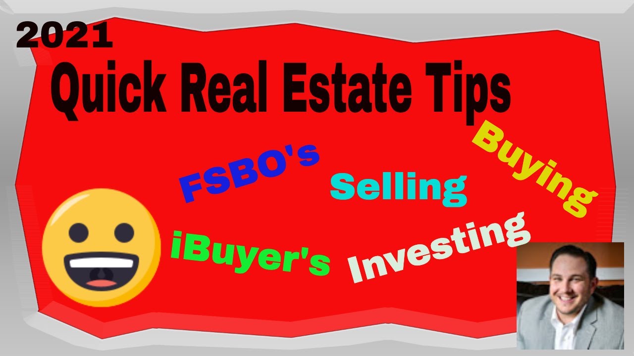 Quick Real Estate Tips 2021