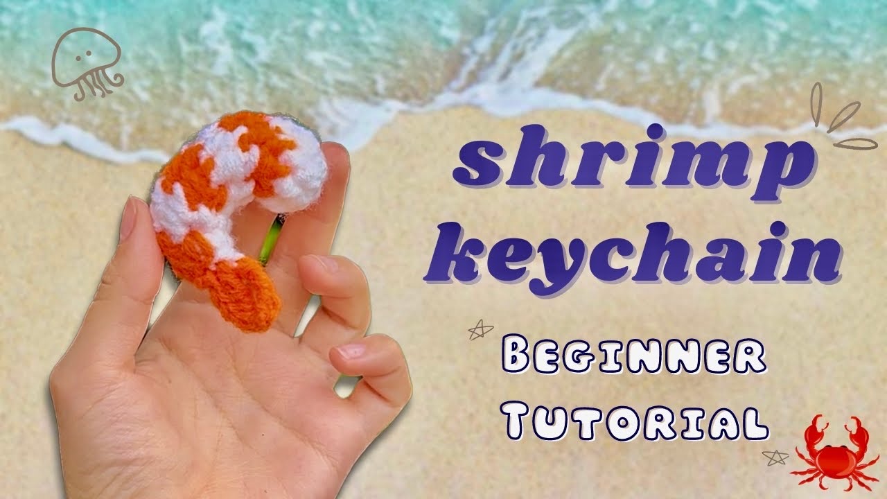 crochet shrimp keychain - beginner tutorial