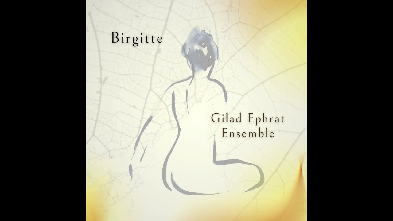 Birgitte - Gilad Ephrat Ensemble