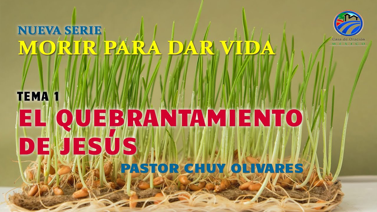 Chuy Olivares - El quebrantamiento de Jesús
