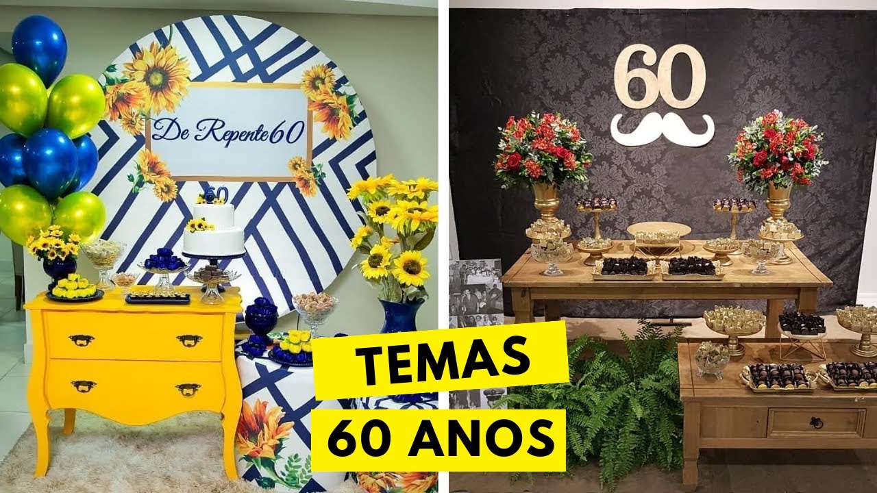 TEMAS CRIATIVOS PARA FESTA DE 60 ANOS