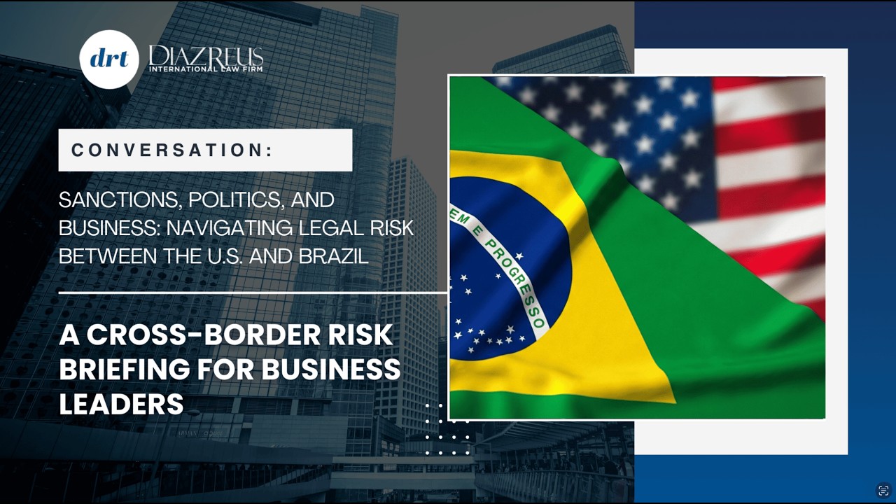 Sanctions, Politics, and Business: Navigating Legal Risk Between the U.S. and Brazil