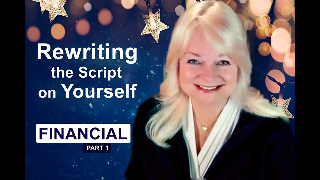 Rewriting the Script on Yourself by Robin Duncan - Healing Financial Sabotaging Beliefs