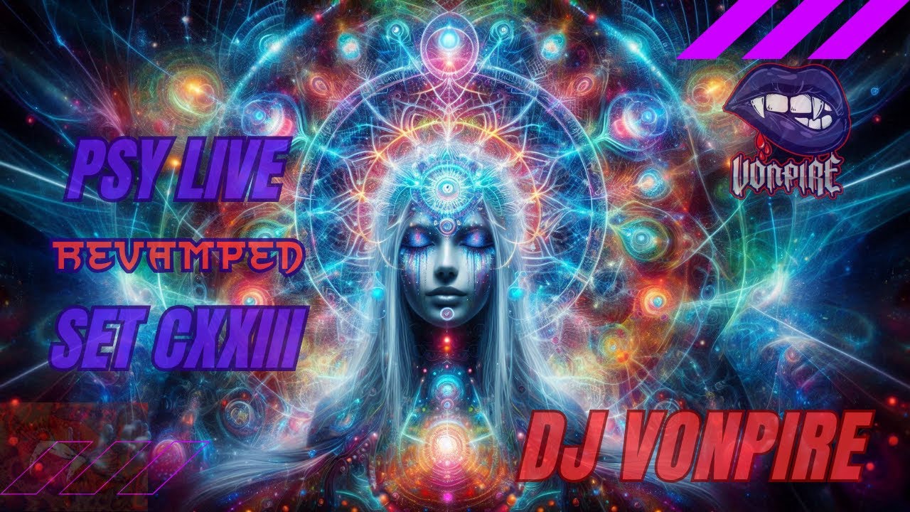 DJ Vonpire - Live PSYTRANCE Set CXXIII - Revamped