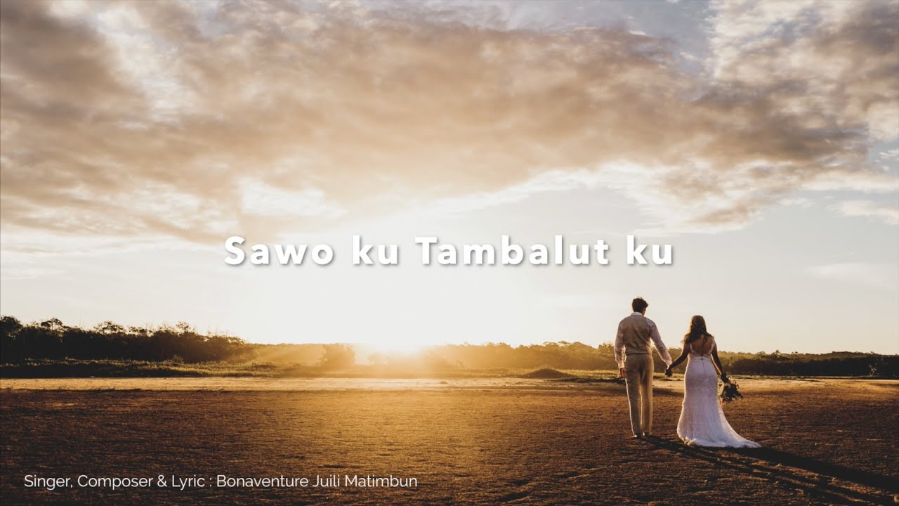 SAWO KU TAMBALUT KU -BONAVENTURE JUILI MATIMBUN [OFFICIAL LYRICS]