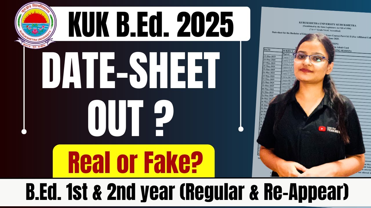 KUK B.ED. EXAMS DATE-SHEET 2025: B.ED. 1st & 2nd Year (Regular & Re-Appear)