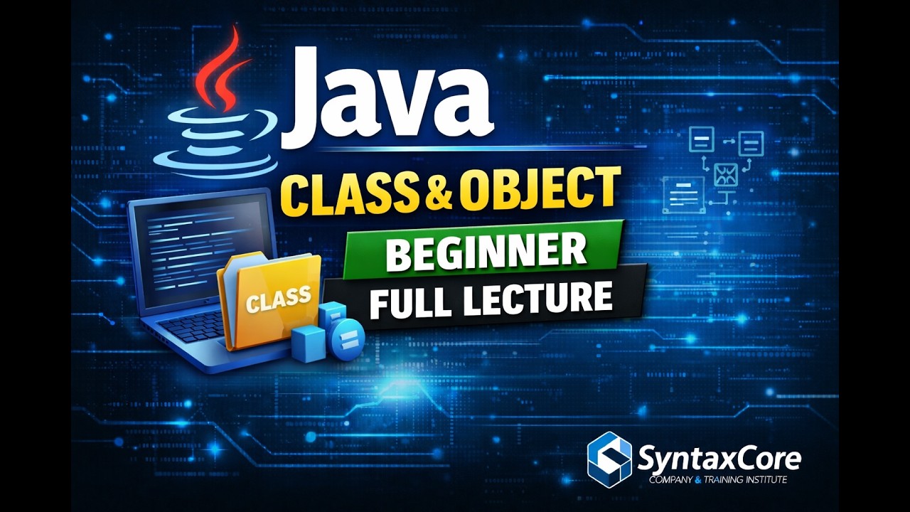 Java Class & Object Explained Clearly | Core Java for Beginners | SyntaxCore 17/FEB/2026