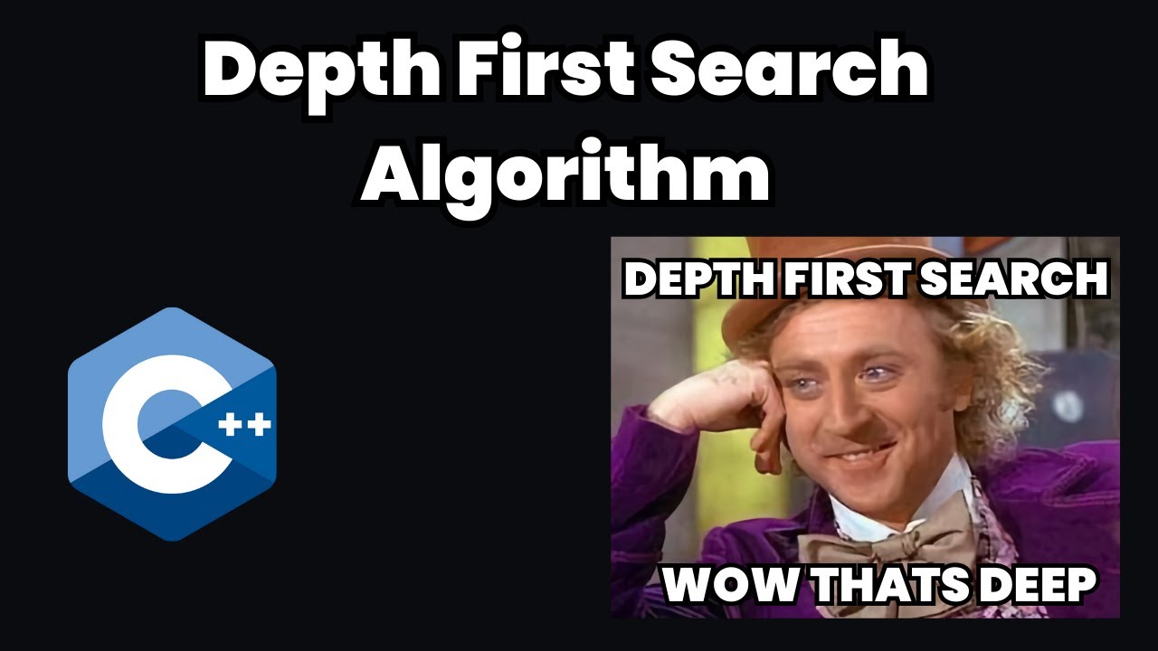 Depth First Search Algorithm Explained With C++ Examples