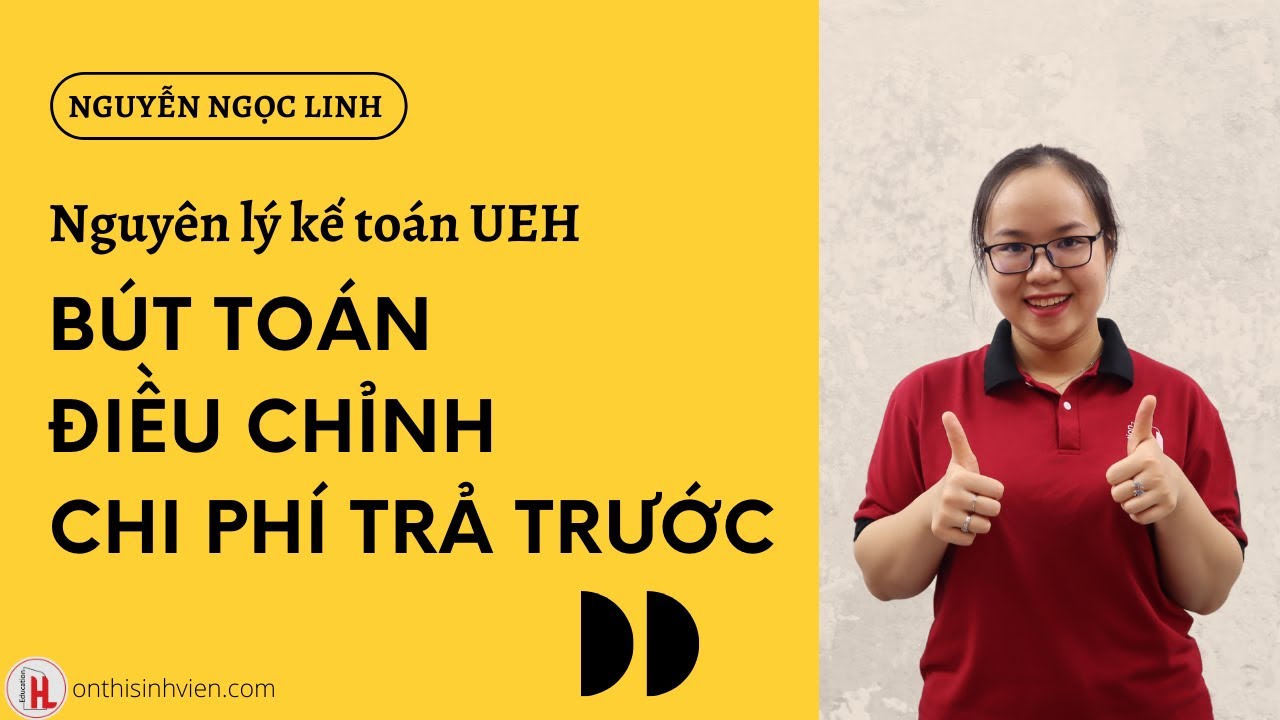 UEH Nguyên lý kế toán | Bút toán điều chỉnh chi phí trả trước | by Ngọc Linh
