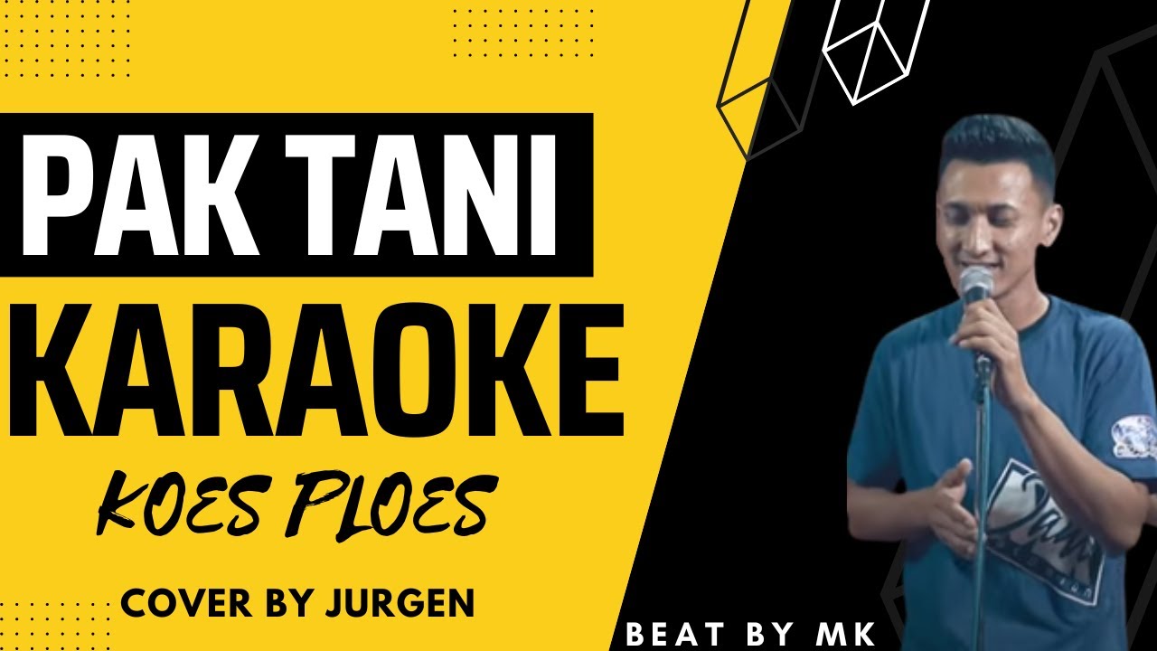 PAK TANI - KOES PLOES || COVER BY JURGEN || BEAT BY MK || KARAOKE