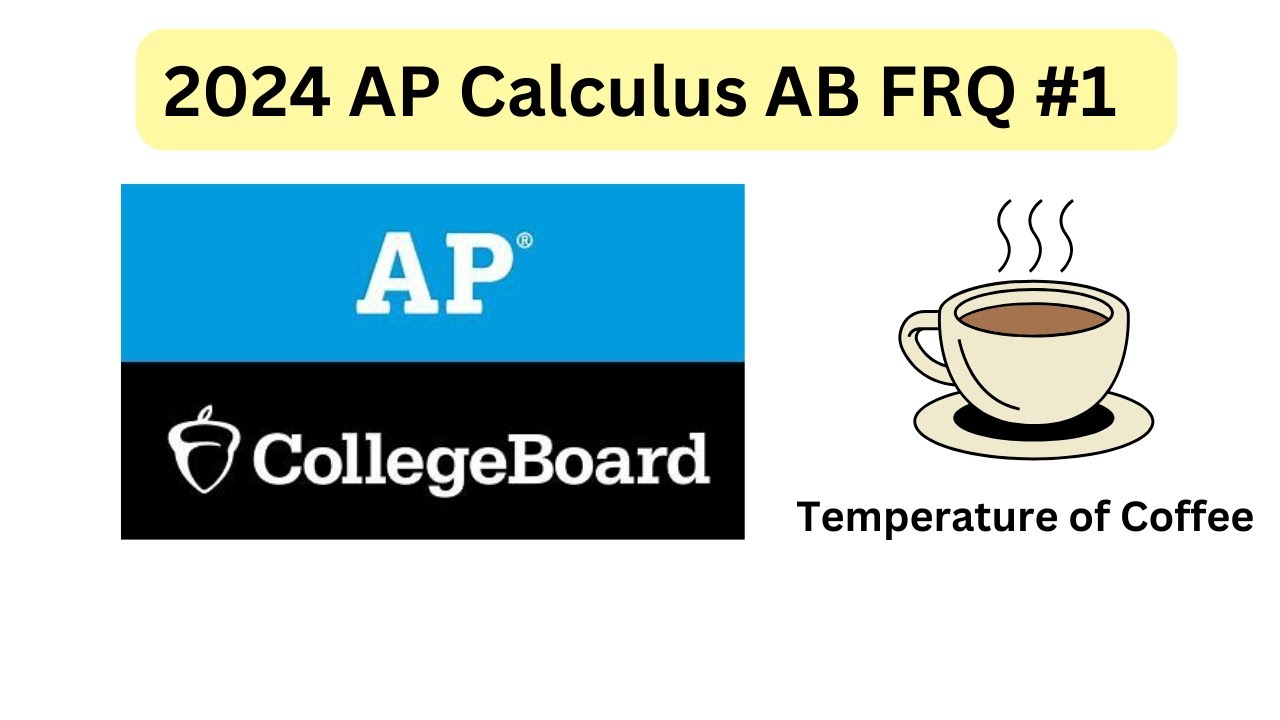 2024 AP Calculus AB FRQ 1 Temperature of Coffee #apcalculus #frq #answers