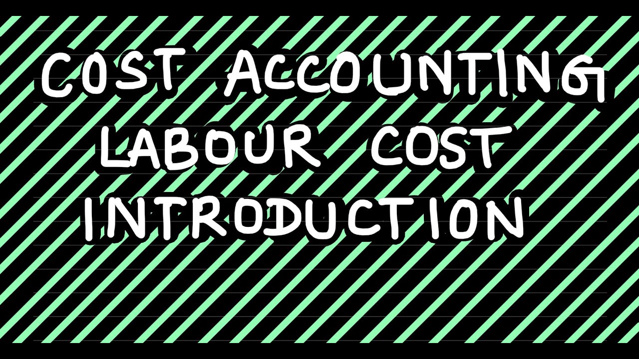 Cost Accounting - Employee Cost Introduction | CA/CMA Intermediate