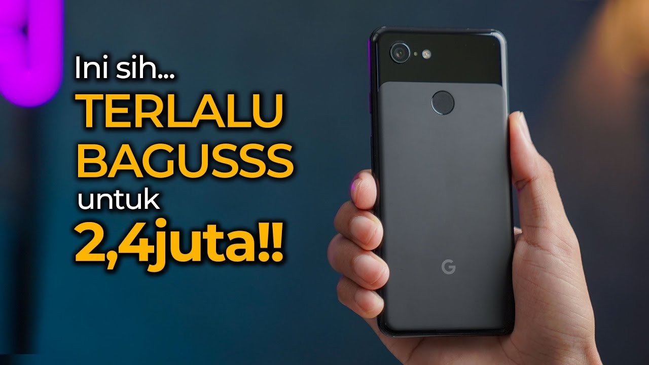 TURUN 9 JUTA!! Google Pixel 3 masih WORTH IT BANGET di 2021...