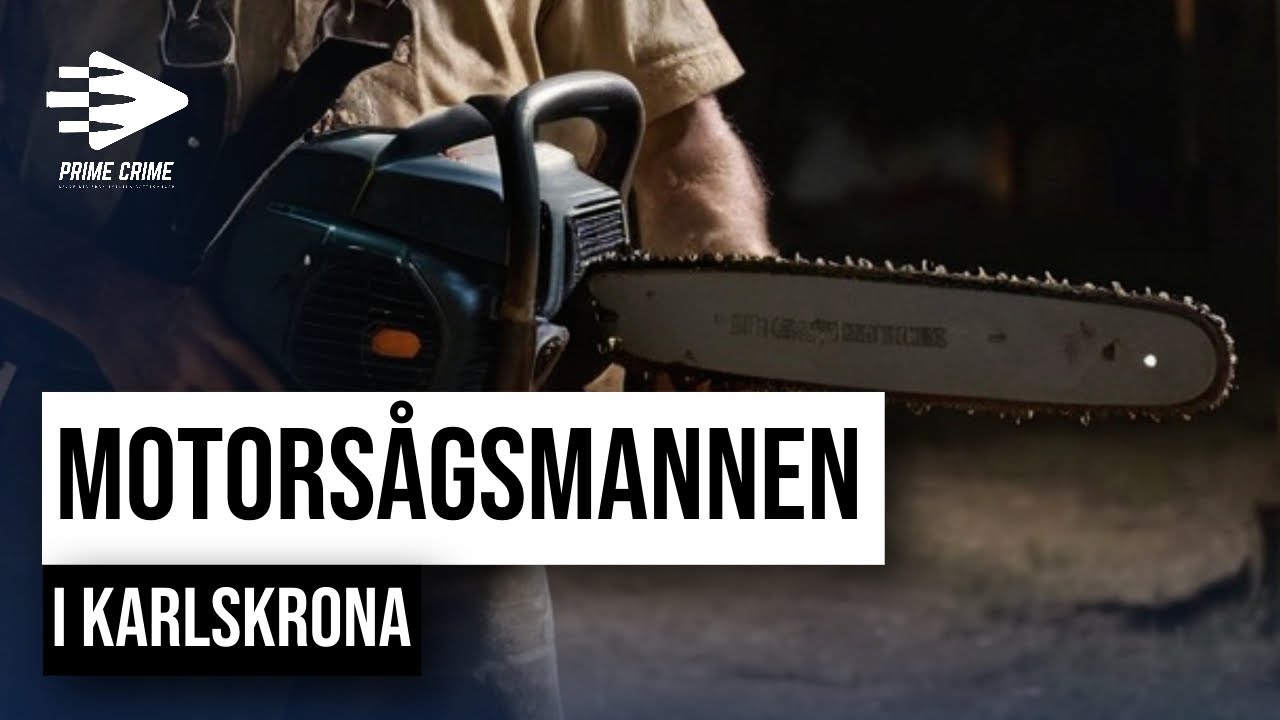 MOTORSÅGSMANNEN I KARLSKRONA | HELA RÄTTEGÅNGEN