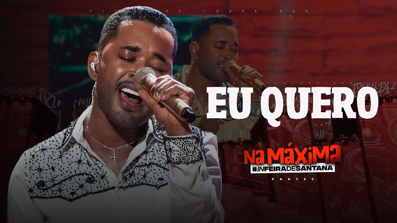 Toque Dez - Eu Quero - Na M&aacute;xima