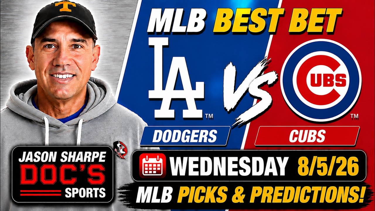LA Dodgers at Chicago Cubs 8/5/26 MLB Best Bet - MLB Picks & Predictions | Jason Sharpe