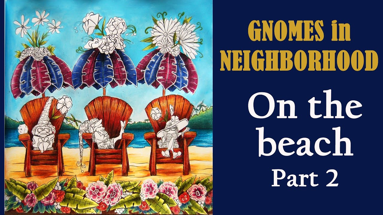 On the beach. Part 2 #Coloring in 'Gnomes in Neighborhood' #adultcoloring #раскрашиваю #раскраска