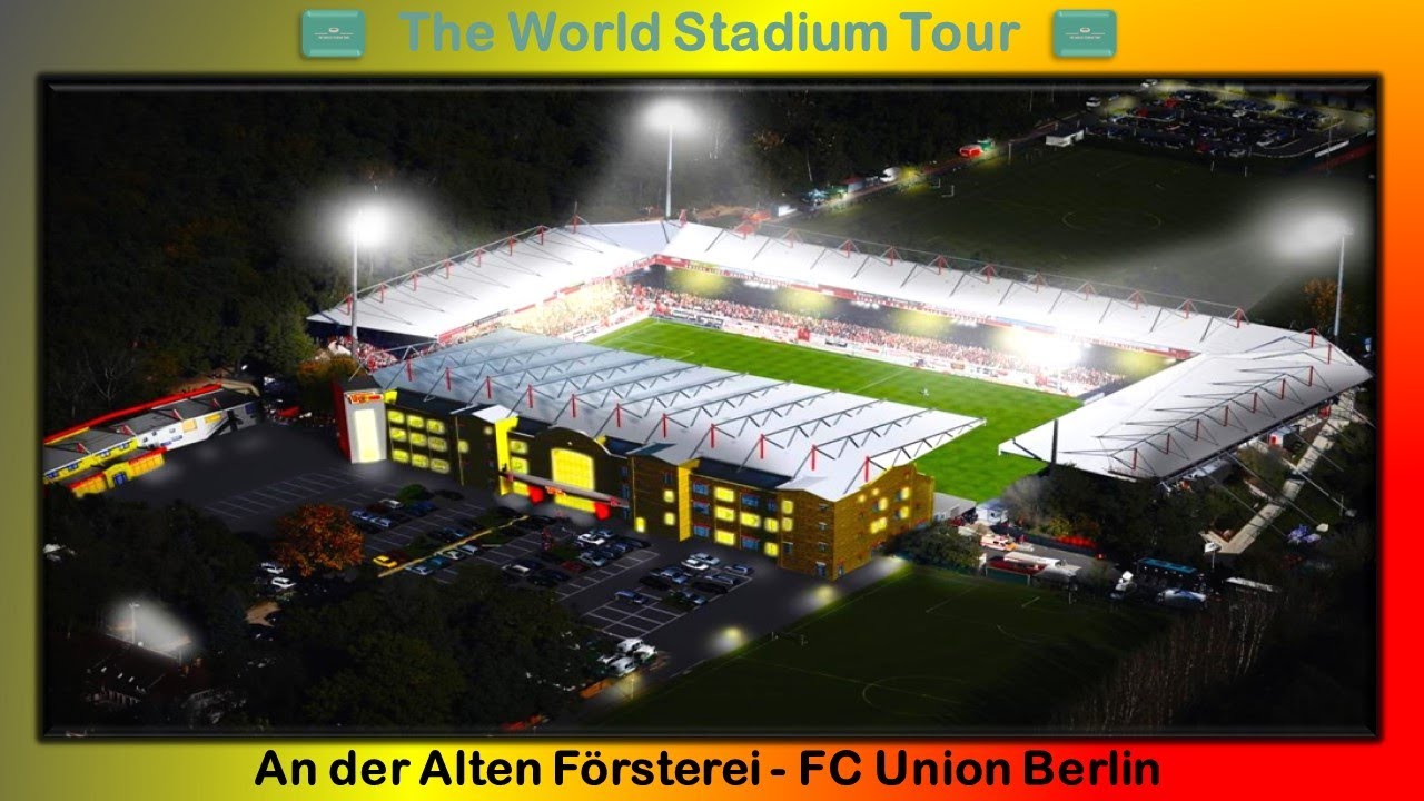 An der Alten F&ouml;rsterei - FC Union Berlin - The World Stadium Tour