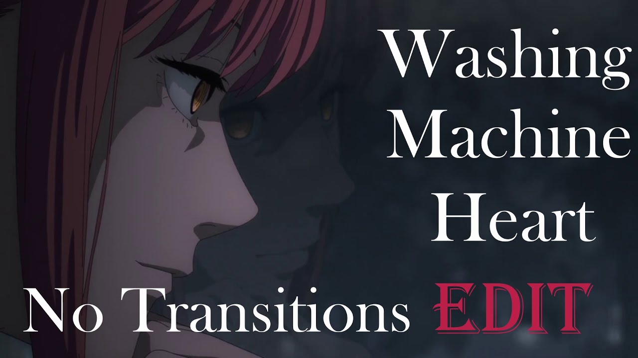 Makima Edit – Washing Machine Heart [No Transitions Version]