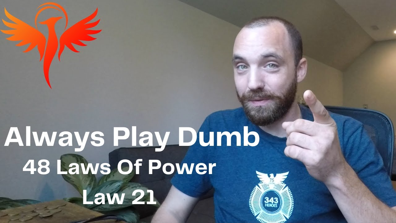 Act Dumber Than Your Mark | 48 Laws Of Power (21 of 48)