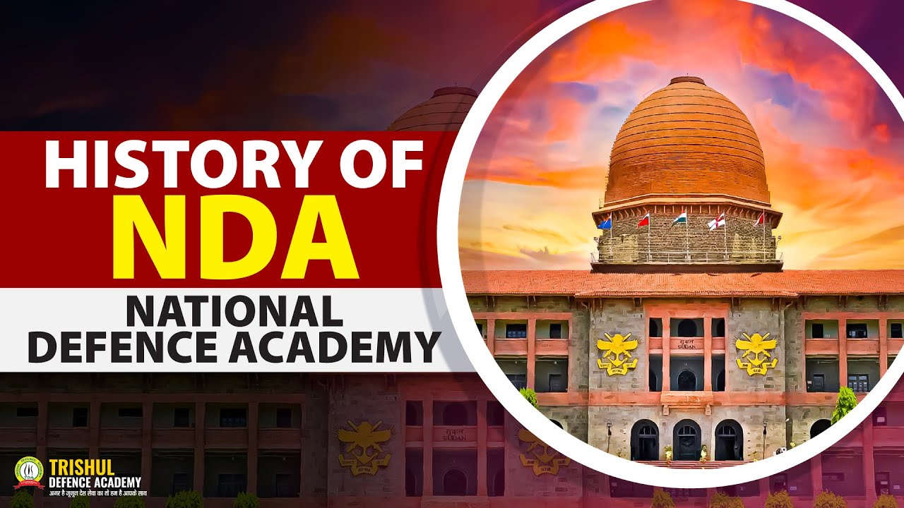 What is NDA  | History Of NDA | History of National Defence Academy Khadakwasla | NDA History