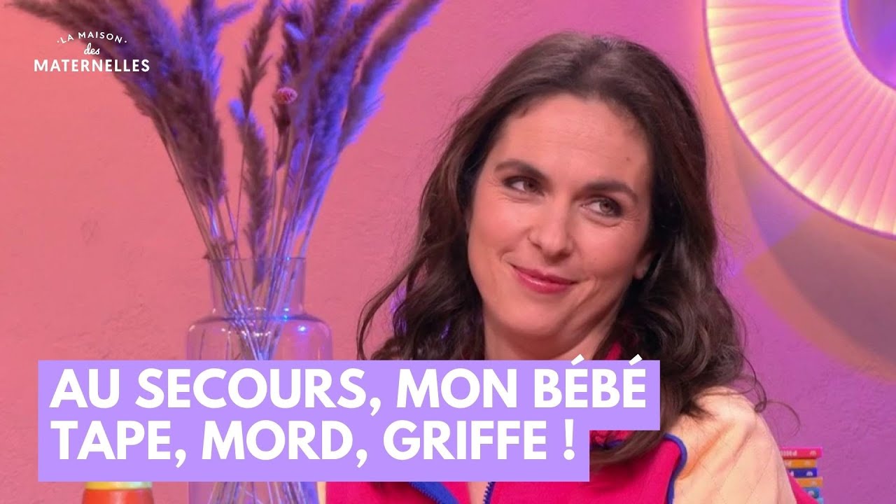 Au secours, mon bébé tape, mord, griffe ! - La Maison des maternelles #LMDM