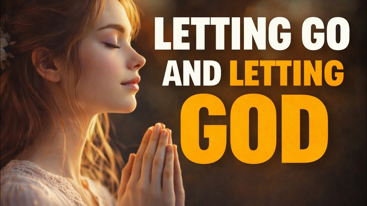 Let Go, Let God | Prayer For Anxiety & Worry | Morning Prayer