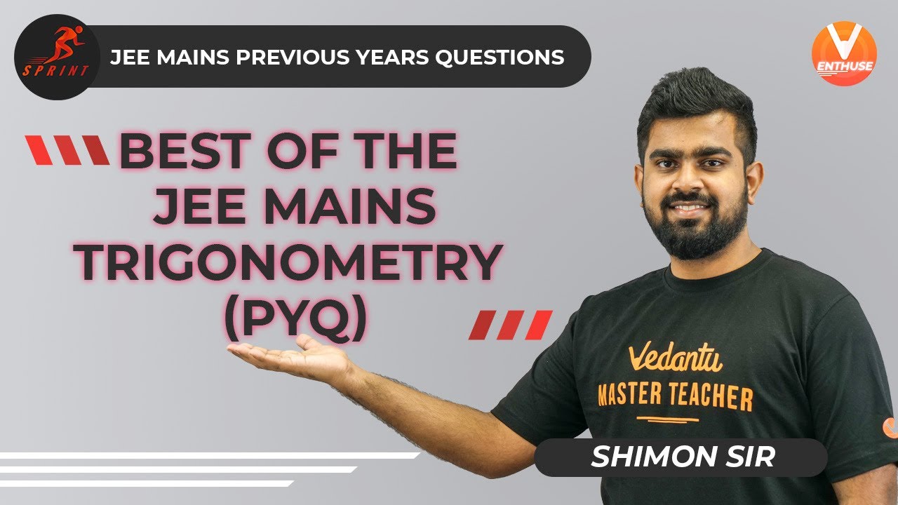 Best of the JEE Mains - Trigonometry (PYQ) | JEE Sprint 2021 | Previous Year Questions | Vedantu JEE