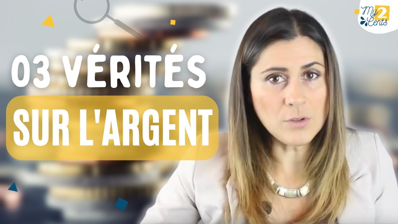 3 vérités à propos de l'argent que nous devrions accepter pour DEVENIR RICHE
