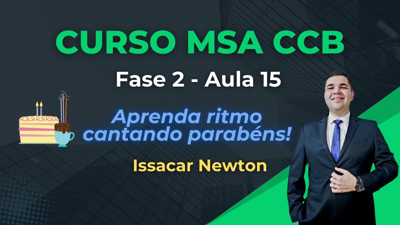 Curso MSA CCB: Ritmo e Pulsação + Práticas Rítmicas – Fase 2 (Aula 15)