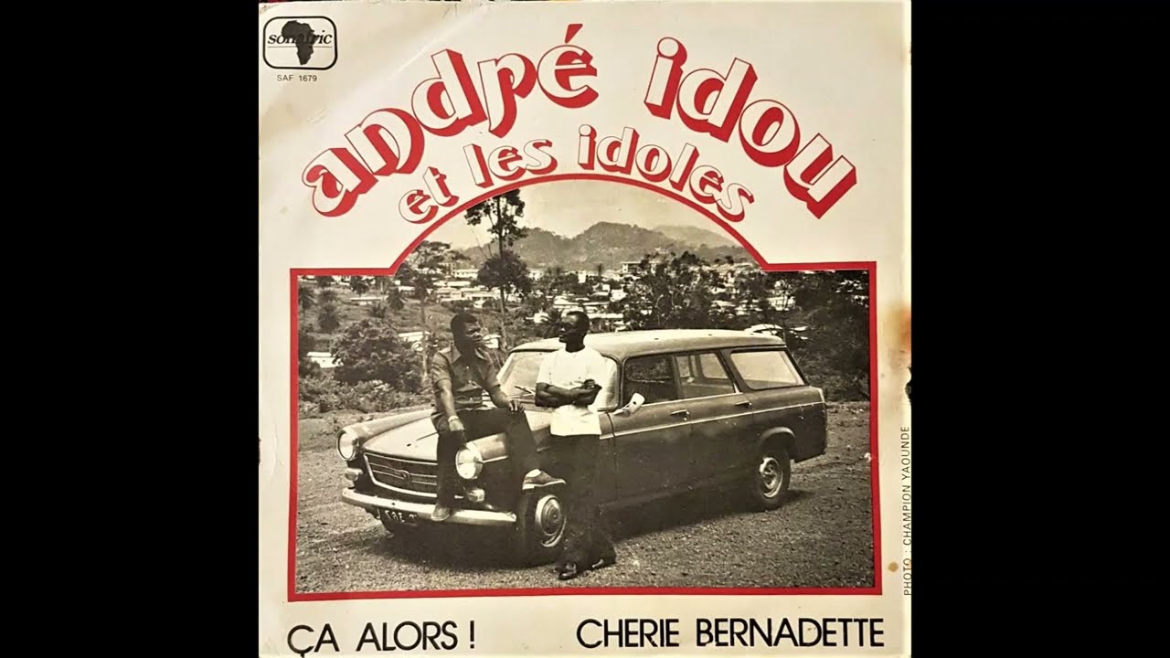 André Idou et les Idoles - Ca Alors ! (Sonafric SAF1679)