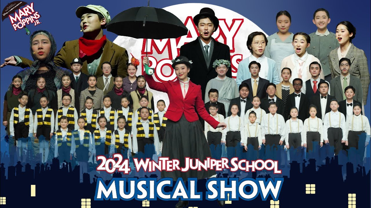 [MUSICAL-일산국제학교] 2024 JUNIPER CHRISTIAN SCHOOL: Mary Poppins JR [2024 메리 포핀스 영어 뮤지컬 공연] #marypoppins