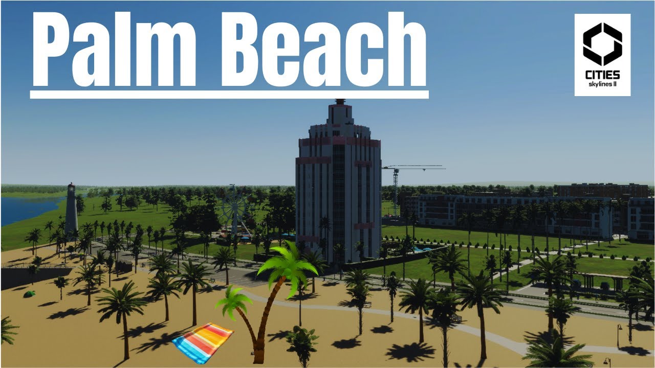 Palm Beach wird immer schöner ! | #citiesskylines2 | Folge 18